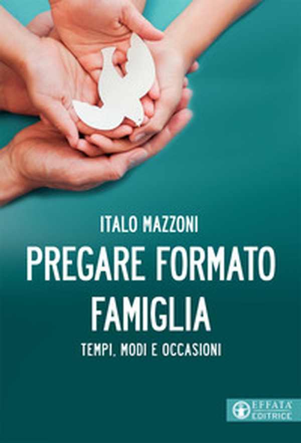 Pregare formato famiglia. Tempi, modi e occasioni - Librerie.coop Pregare formato famiglia. Tempi, modi e occasioni - Librerie.coop