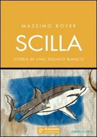 Scilla. Storia di uno squalo bianco - Librerie.coop