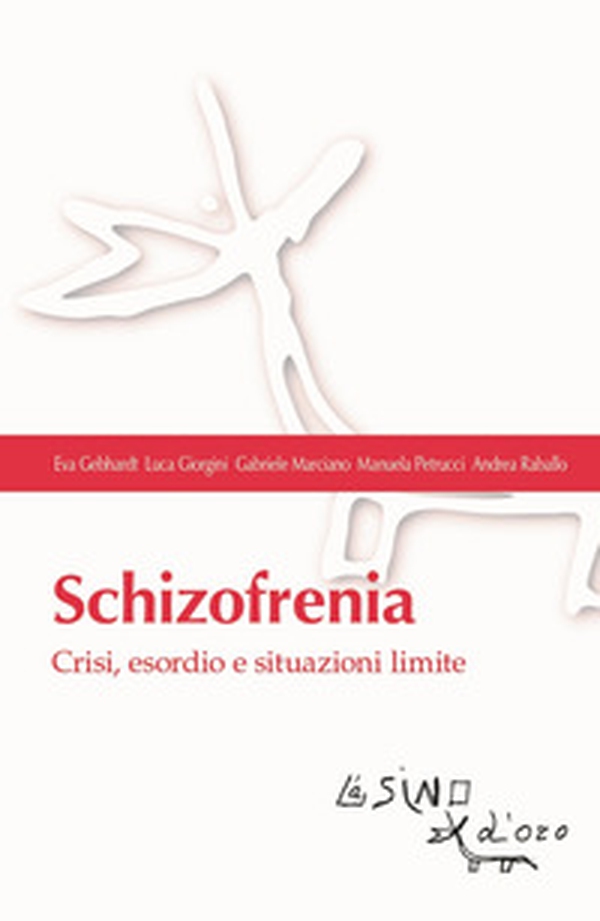 Schizofrenia. Crisi, esordio e situazioni limite - Librerie.coop Schizofrenia. Crisi, esordio e situazioni limite - Librerie.coop