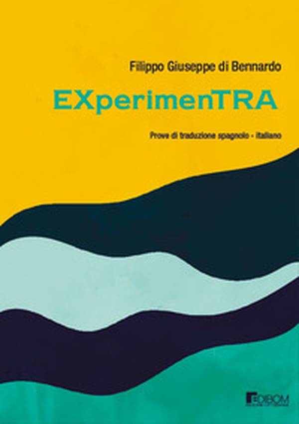 EXperimenTRA. Esperimenti di traduzione spagnolo-italiano - Librerie.coop EXperimenTRA. Esperimenti di traduzione spagnolo-italiano - Librerie.coop