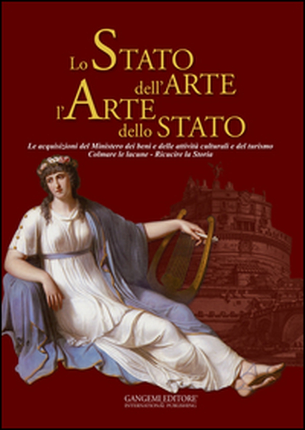 Lo stato dell'arte l'arte dello stato. Le acquisizioni del Ministero dei beni e delle attività culturali e del turismo. Colmare le lacune. Ricucire la storia - Librerie.coop Lo stato dell'arte l'arte dello stato. Le acquisizioni del Ministero dei beni e delle attività culturali e del turismo. Colmare le lacune. Ricucire la storia - Librerie.coop