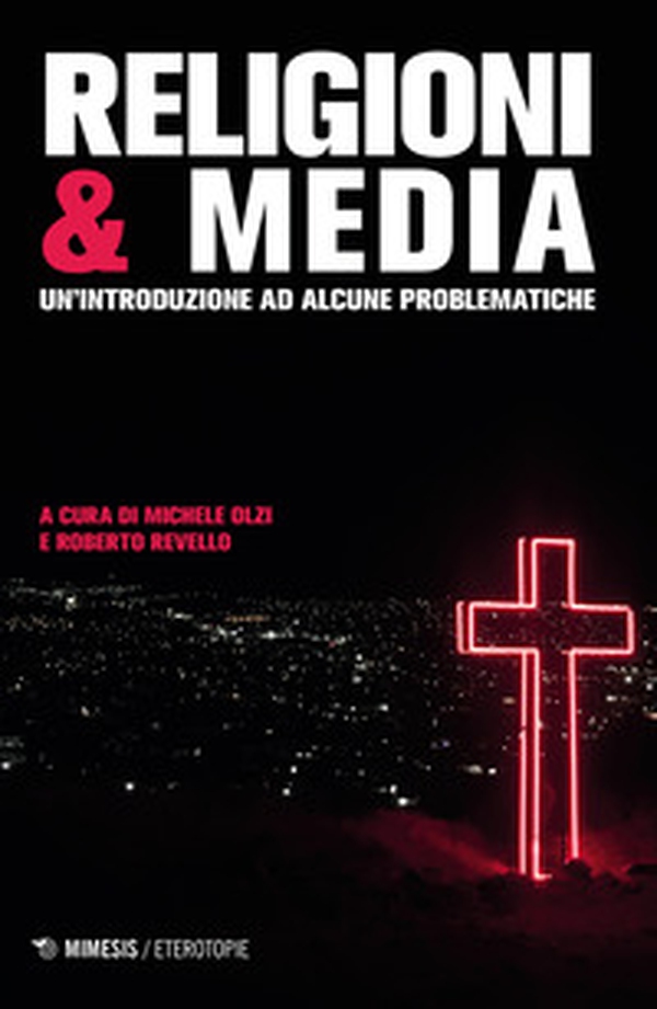 Religioni & media. Una introduzione per problematiche - Librerie.coop Religioni & media. Una introduzione per problematiche - Librerie.coop