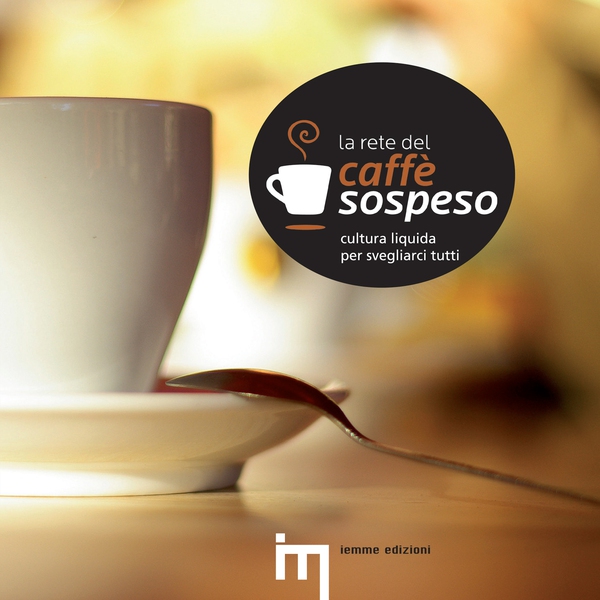 La rete del caffè sospeso - Librerie.coop La rete del caffè sospeso - Librerie.coop
