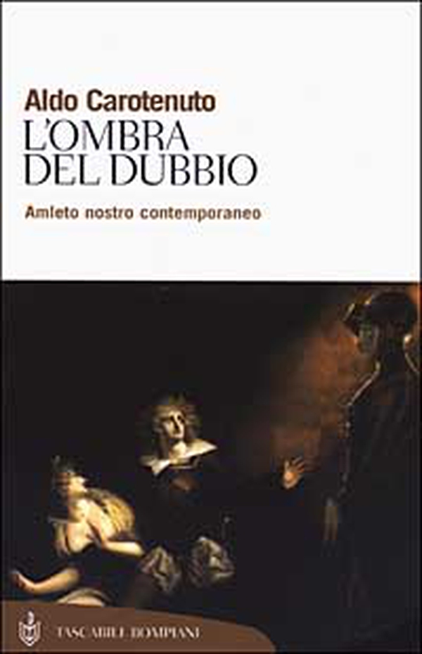 L'ombra del dubbio. Amleto nostro contemporaneo - Librerie.coop L'ombra del dubbio. Amleto nostro contemporaneo - Librerie.coop