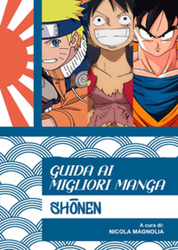 Guida ai migliori manga shounen - Librerie.coop Guida ai migliori manga shounen - Librerie.coop