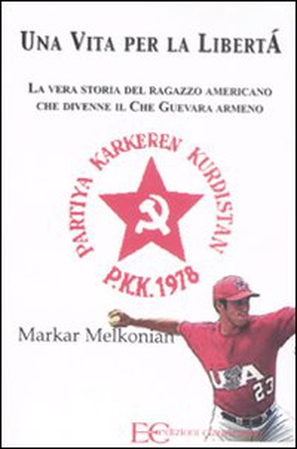 Una vita per la libertà. La vera storia del ragazzo americano che divenne il Che Guevara armeno - Librerie.coop Una vita per la libertà. La vera storia del ragazzo americano che divenne il Che Guevara armeno - Librerie.coop