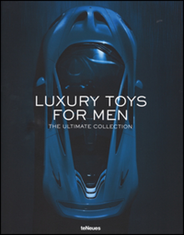 Luxory toys for men. The ultimate collection - Librerie.coop Luxory toys for men. The ultimate collection - Librerie.coop