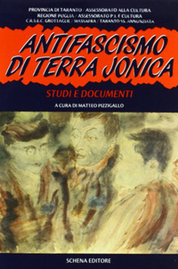 Antifascismo di terra jonica. Studi e documenti - Librerie.coop Antifascismo di terra jonica. Studi e documenti - Librerie.coop