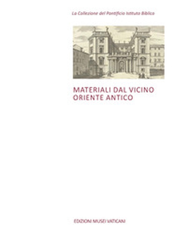 Materiali dal Vicino Oriente Antico - Librerie.coop Materiali dal Vicino Oriente Antico - Librerie.coop