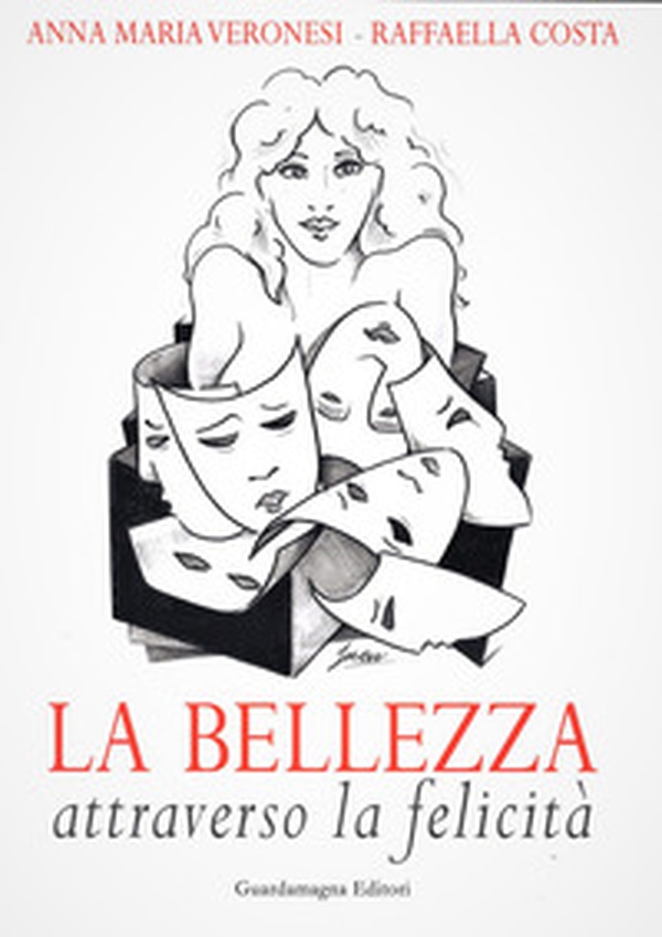 La bellezza attraverso la felicità - Librerie.coop La bellezza attraverso la felicità - Librerie.coop