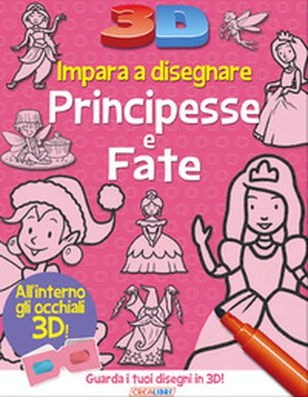Impara a disegnare principesse e fate 3D - Librerie.coop Impara a disegnare principesse e fate 3D - Librerie.coop