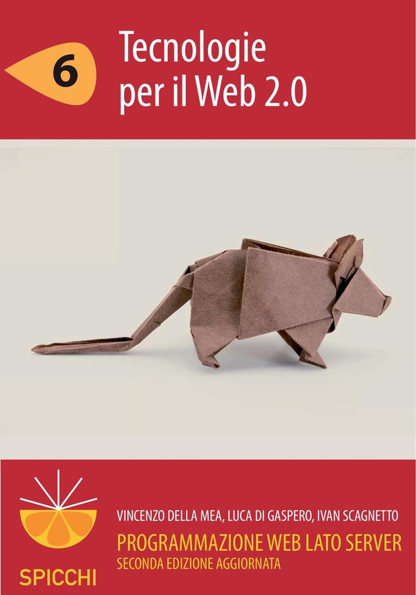 Programmazione web lato server 6 Tecnologie per il Web 2.0 (PDF - Spicchi) - Librerie.coop Programmazione web lato server 6 Tecnologie per il Web 2.0 (PDF - Spicchi) - Librerie.coop