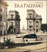 Era Palermo. Immagini e collezionismo - Librerie.coop