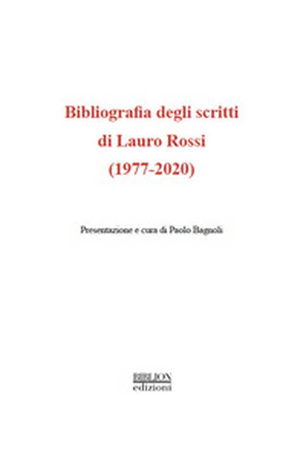 Bibliografia degli scritti di Lauro Rossi (1977-2020) - Librerie.coop Bibliografia degli scritti di Lauro Rossi (1977-2020) - Librerie.coop
