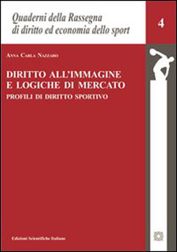 Diritto all'immagine e logiche di mercato. Profili di diritto sportivo - Librerie.coop Diritto all'immagine e logiche di mercato. Profili di diritto sportivo - Librerie.coop