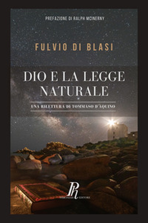 Dio e la legge naturale. Una rilettura di Tommaso d'Aquino - Librerie.coop Dio e la legge naturale. Una rilettura di Tommaso d'Aquino - Librerie.coop