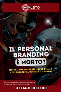 Il personal branding è morto? Essere o non essere nel mondo dell'A.I. e del branding ... questo è il dilemma! - Librerie.coop