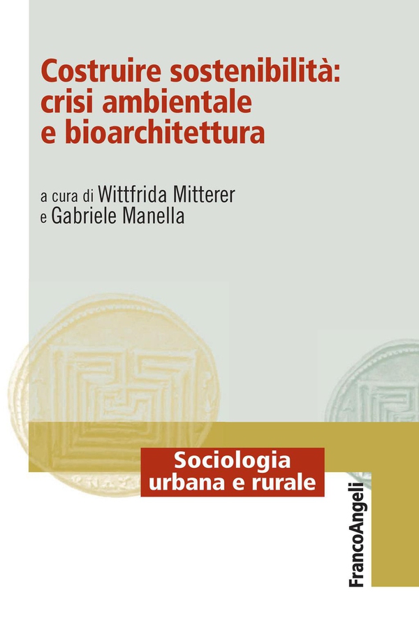Costruire sostenibilità: crisi ambientale e bioarchitettura - Librerie.coop Costruire sostenibilità: crisi ambientale e bioarchitettura - Librerie.coop