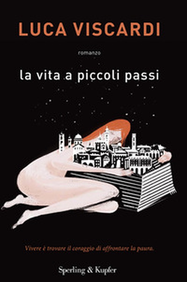 La vita a piccoli passi. Vivere è trovare il coraggio di affrontare la paura - Librerie.coop La vita a piccoli passi. Vivere è trovare il coraggio di affrontare la paura - Librerie.coop