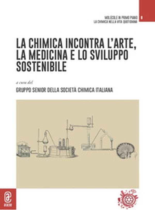 La chimica incontra l'arte, la medicina e lo sviluppo sostenibile - Librerie.coop La chimica incontra l'arte, la medicina e lo sviluppo sostenibile - Librerie.coop