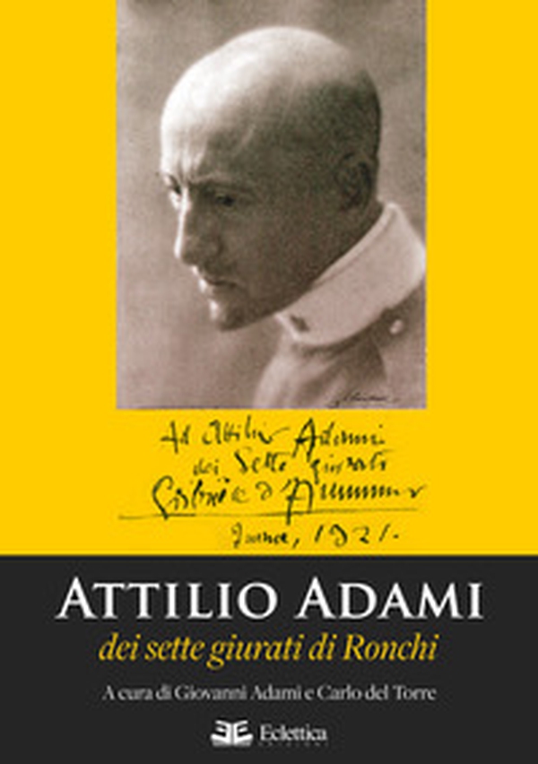 Attilio Adami dei sette giurati di Ronchi - Librerie.coop Attilio Adami dei sette giurati di Ronchi - Librerie.coop