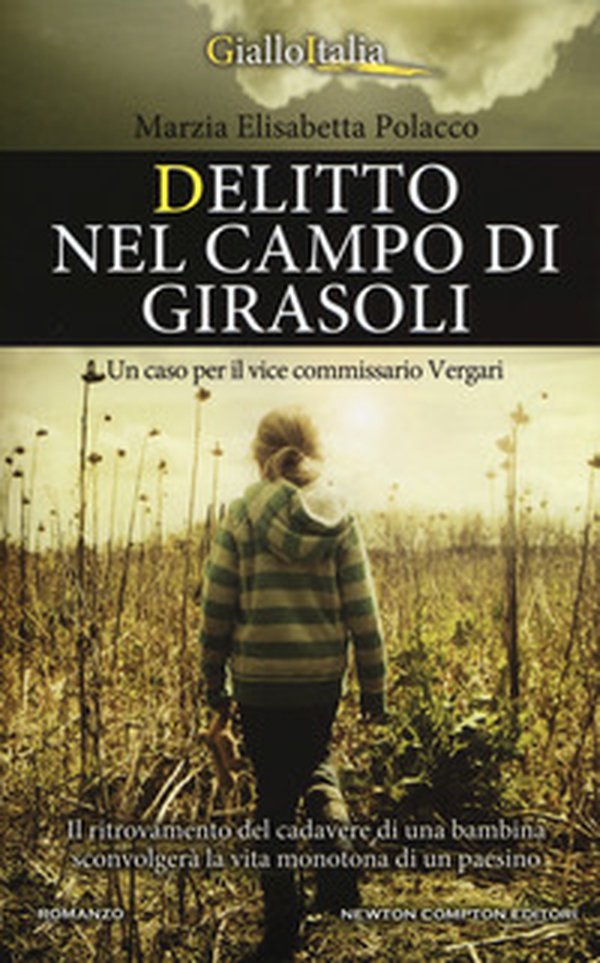 Delitto nel campo di girasoli. Un caso per il vice commissario Vergari - Librerie.coop Delitto nel campo di girasoli. Un caso per il vice commissario Vergari - Librerie.coop