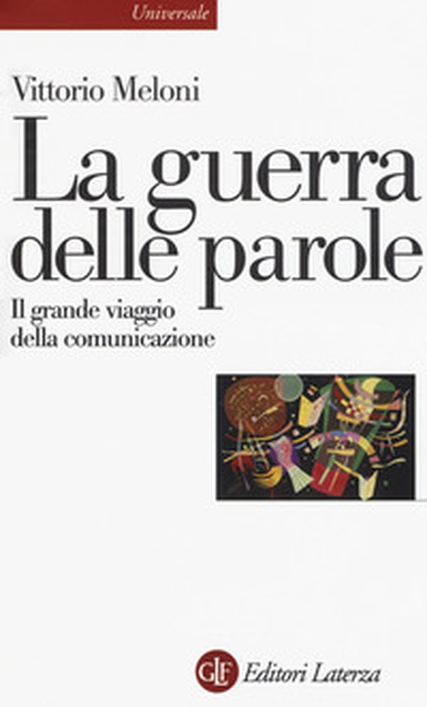 La guerra delle parole. Il grande viaggio della comunicazione - Librerie.coop La guerra delle parole. Il grande viaggio della comunicazione - Librerie.coop