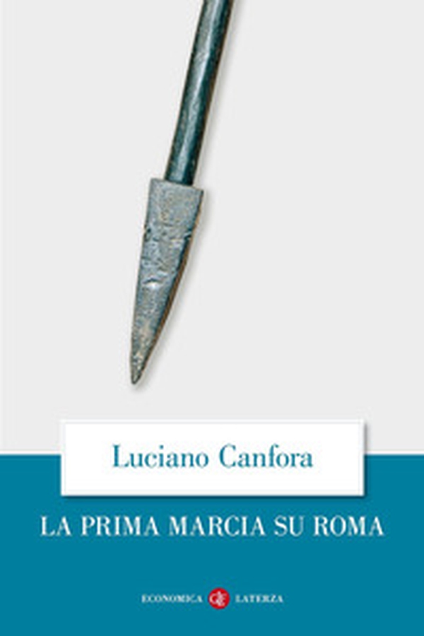 La prima marcia su Roma - Librerie.coop La prima marcia su Roma - Librerie.coop