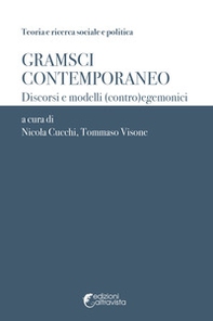 Gramsci contemporaneo. Discorsi e modelli (contro)egemonici - Librerie.coop