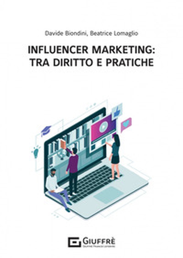 Influencer marketing: tra diritto e pratiche - Librerie.coop Influencer marketing: tra diritto e pratiche - Librerie.coop