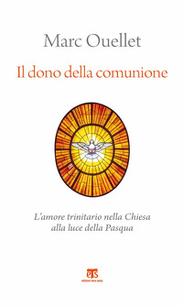 Il dono della comunione. L'amore trinitario nella Chiesa alla luce della Pasqua - Librerie.coop Il dono della comunione. L'amore trinitario nella Chiesa alla luce della Pasqua - Librerie.coop