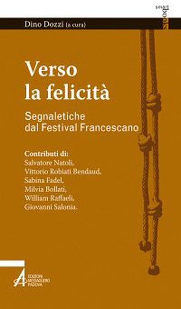 Verso la felicità. Segnaletiche dal Festival Francescano - Librerie.coop Verso la felicità. Segnaletiche dal Festival Francescano - Librerie.coop
