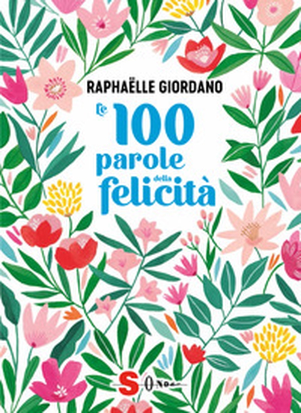 Le 100 parole della felicità - Librerie.coop Le 100 parole della felicità - Librerie.coop