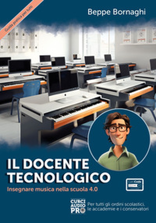 Il docente tecnologico. Insegnare musica nella scuola 4.0 - Librerie.coop Il docente tecnologico. Insegnare musica nella scuola 4.0 - Librerie.coop