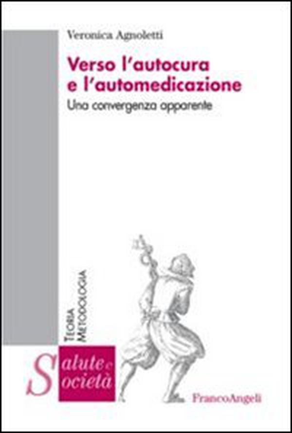 Verso l'autocura e l'automedicazione. Una convergenza apparente - Librerie.coop Verso l'autocura e l'automedicazione. Una convergenza apparente - Librerie.coop