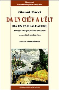 Da un chêv a l'êlt. Antologia delle opere poetiche (1981-2010) - Librerie.coop