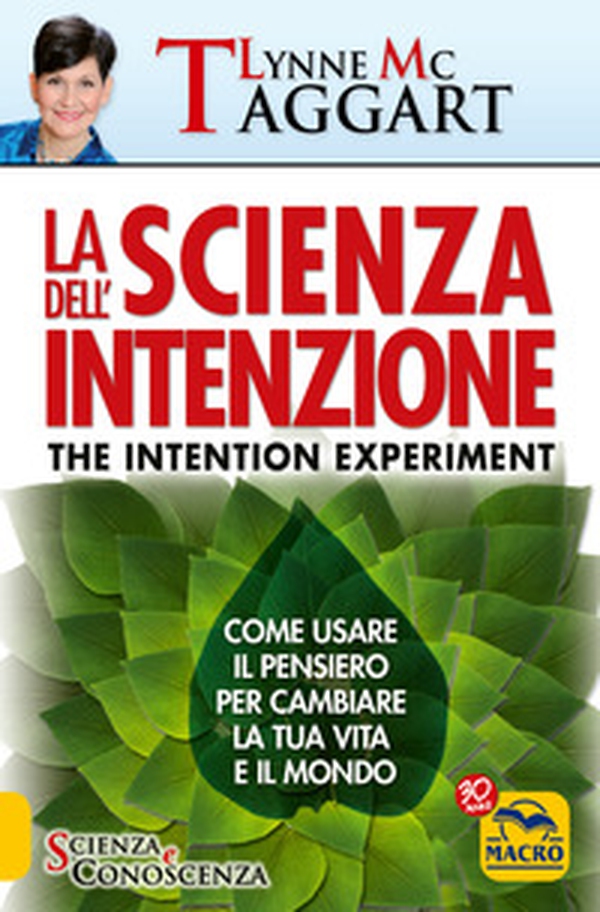 La scienza dell'intenzione. Come usare il pensiero per cambiare la tua vita e il mondo - Librerie.coop La scienza dell'intenzione. Come usare il pensiero per cambiare la tua vita e il mondo - Librerie.coop