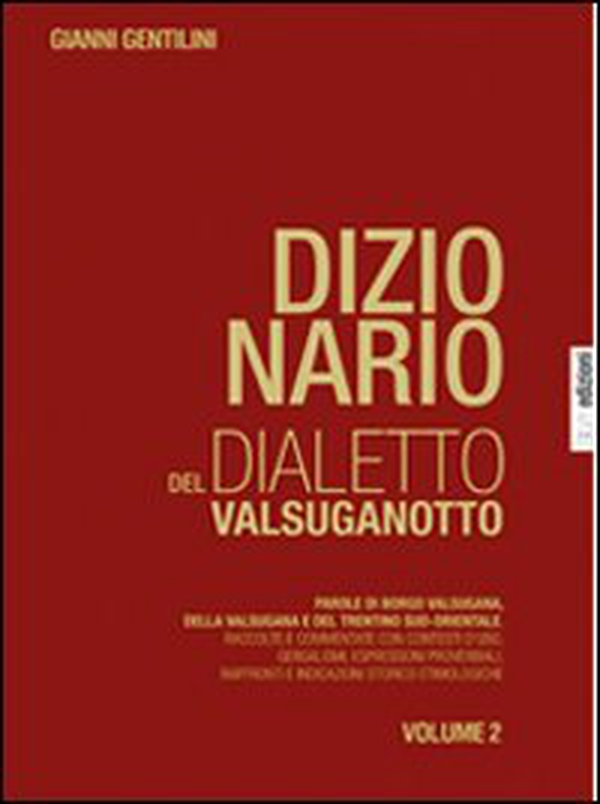 Dizionario del dialetto valsuganotto - Librerie.coop Dizionario del dialetto valsuganotto - Librerie.coop
