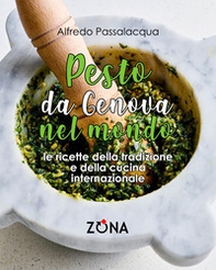 Pesto, da Genova nel mondo. Le ricette della tradizione e della cucina internazionale - Librerie.coop