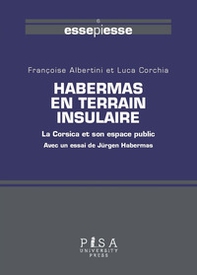 Habermas en terrain insulaire. La Corsica et son espace public - Librerie.coop