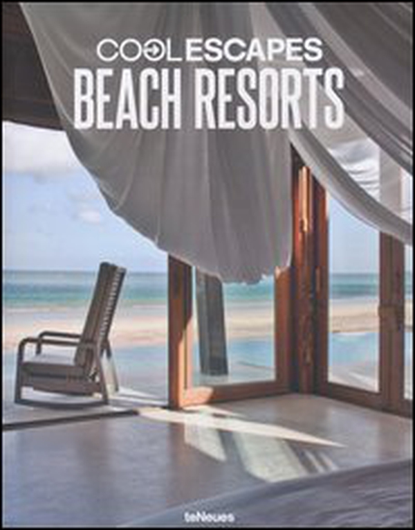 Cool escapes beach resorts. Ediz. inglese, tedesca e francese - Librerie.coop Cool escapes beach resorts. Ediz. inglese, tedesca e francese - Librerie.coop