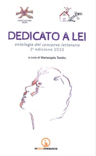 Dedicato a lei. Antologia del concorso letterario 3ª edizione 2023 - Librerie.coop