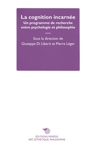 La cognition incarnée. Un programme de recherche entre psychologie et philosophie - Librerie.coop