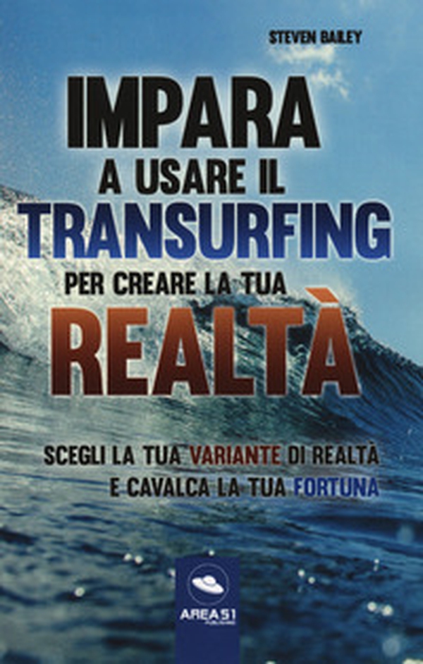 Impara a usare il transurfing per creare la tua realtà. Scegli la tua variante di realtà e cavalca la tua fortuna - Librerie.coop Impara a usare il transurfing per creare la tua realtà. Scegli la tua variante di realtà e cavalca la tua fortuna - Librerie.coop