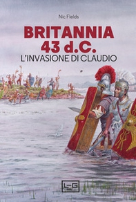 Britannia 43 d.C. L'invasione di Claudio - Librerie.coop