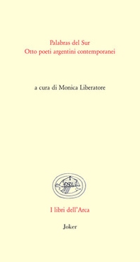 Palabras del sur. Otto poeti argentini contemporanei - Librerie.coop