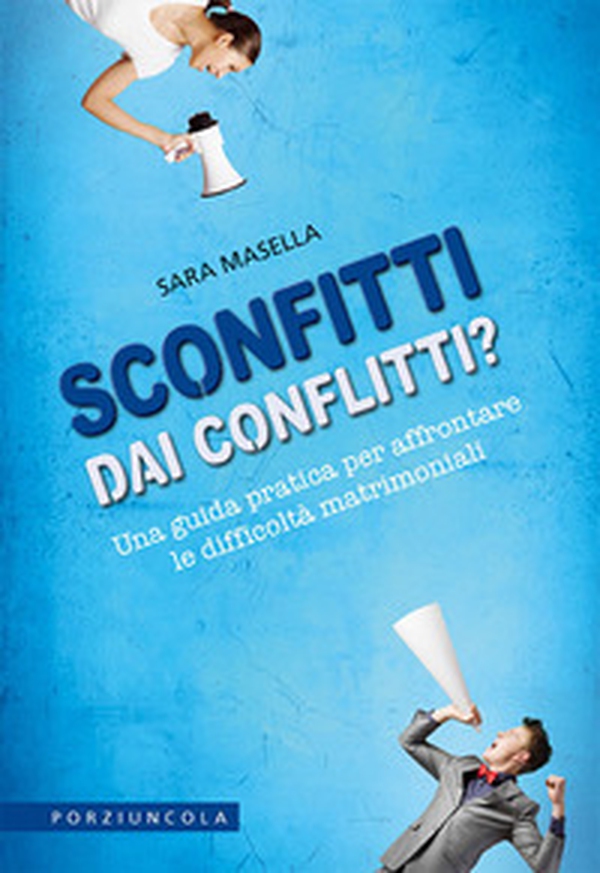 Sconfitti dai conflitti? Una guida pratica per affrontare le difficoltà matrimoniali - Librerie.coop Sconfitti dai conflitti? Una guida pratica per affrontare le difficoltà matrimoniali - Librerie.coop