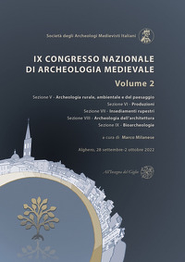 9º Congresso Nazionale di Archeologia Medievale. Pré-tirages (Alghero, 28 settembre-2 ottobre 2022) - Librerie.coop 9º Congresso Nazionale di Archeologia Medievale. Pré-tirages (Alghero, 28 settembre-2 ottobre 2022) - Librerie.coop