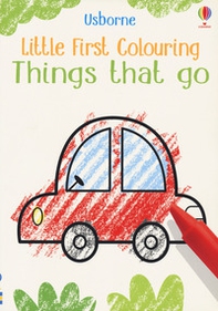 Things that go. Little first colouring - Librerie.coop