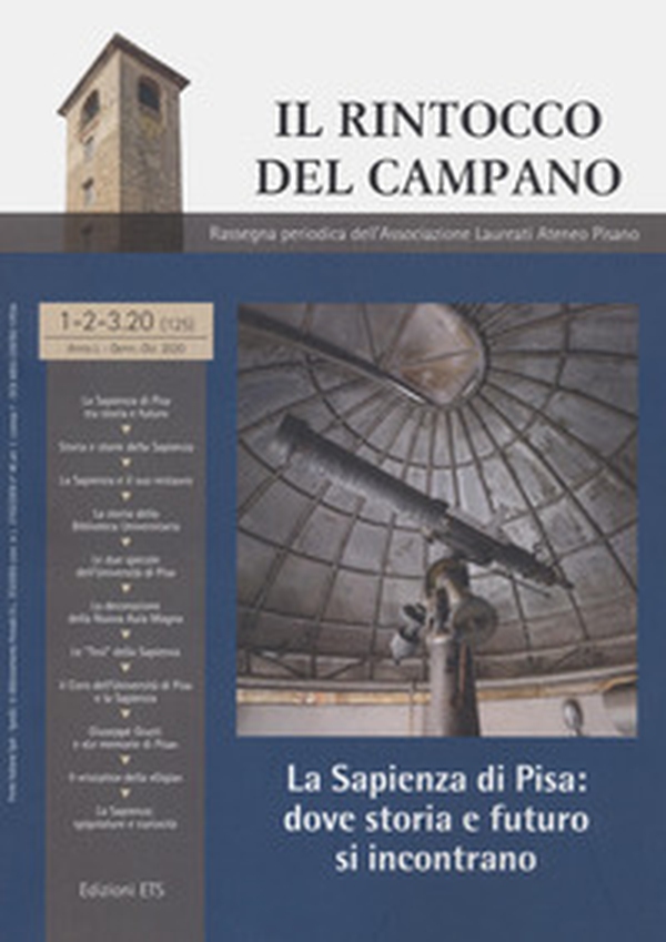 Il rintocco del campano. Rassegna periodica dell'Associazione Laureati Ateneo Pisano. La sapienza di Pisa. Dove storia e futuro si incontrano - Librerie.coop Il rintocco del campano. Rassegna periodica dell'Associazione Laureati Ateneo Pisano. La sapienza di Pisa. Dove storia e futuro si incontrano - Librerie.coop